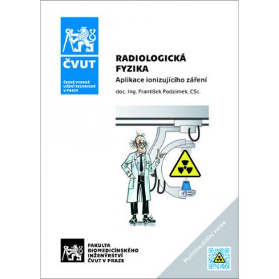 Radiologická fyzika - Aplikace ionizujícího záření - František Podzimek – Hledejceny.cz