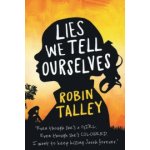 Lies We Tell Ourselves - Talley Robin – Sleviste.cz
