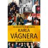 Kniha Vágner Karel: Muzikantská kronika Kniha