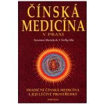 Čínská medicína v praxi -- Tradiční čínská medicína a její léčivé prostředky Susanne Hornfeck, Ma Nelly – Hledejceny.cz