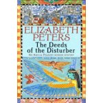 Elizabeth Peters: The Deeds of the Disturber – Hledejceny.cz