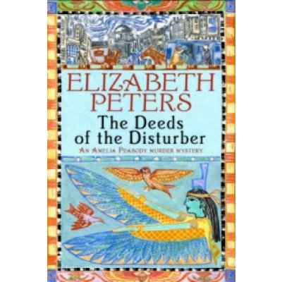 Elizabeth Peters: The Deeds of the Disturber – Hledejceny.cz