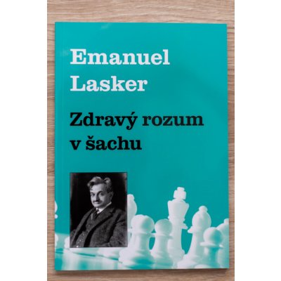 Zdravý rozum v šachu Emanuel Lasker – Zboží Mobilmania