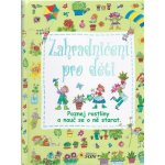 Zahradničení pro děti Poznej rostliny a nauč se o ně starat – Hledejceny.cz