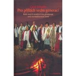 Pro příštích sedm generací -- Staré moudré ženy představují svou vizi budoucnosti Země - Schaefer Carol – Hledejceny.cz