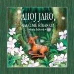 Ahoj jaro, nauč mě říkanku! - Šebková Pavla – Hledejceny.cz