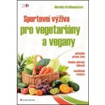Sportovní výživa pro vegetariány a vegany – Grosshauserová Mareike – Hledejceny.cz