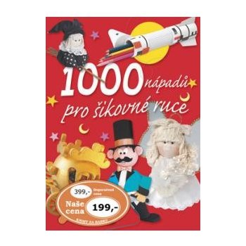 1000 nápadů pro šikovné ruce