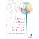 První pomoc pro vysoce citlivé - Hammarstedt Asa-Saga – Hledejceny.cz