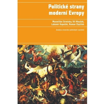 Politické strany moderní Evropy - Strmiska, Maxmilián, Hloušek, Vít, Kopeček, Lubomír, Chytilek, Roman