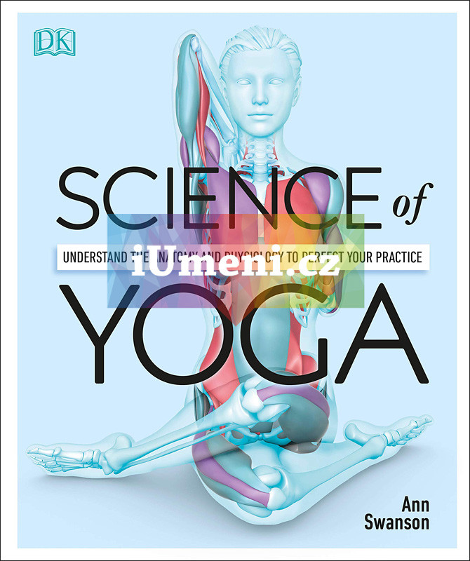 Science of Yoga - Ann Swanson