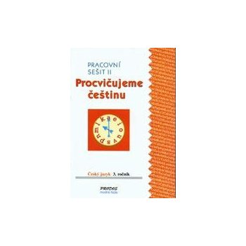 Procvičujeme češtinu pracovní sešit pro 3. ročník 2. díl - 3. ročník - Hana Mikulenková, Radek Malý