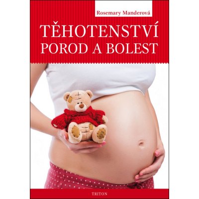 Těhotenství, porod a bolest – Hledejceny.cz
