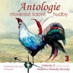Antologie moravské lidové hudby - 3 - Dolňácko II, Podluží a Hanácké Slovácko CD – Hledejceny.cz