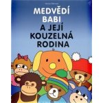 Medvědí Babi a její kouzelná rodina - Anna Obrová – Hledejceny.cz