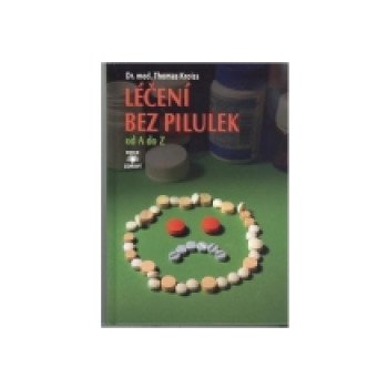 Kroiss Thomas: Léčení bez pilulek od A do Z Kniha