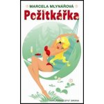 Požitkářka - Marcela Mlynářová – Sleviste.cz
