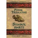 Symbol smrti - Případ sestry Fidelmy - Peter Tremayne