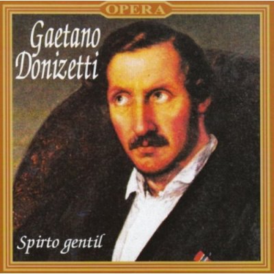 DONIZETTI,G. - Spirto Gentil - Opera arias CD – Hledejceny.cz