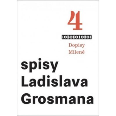 Spisy Ladislava Grosmana 4 - Dopisy Milene - Ladislav Grosman – Hledejceny.cz