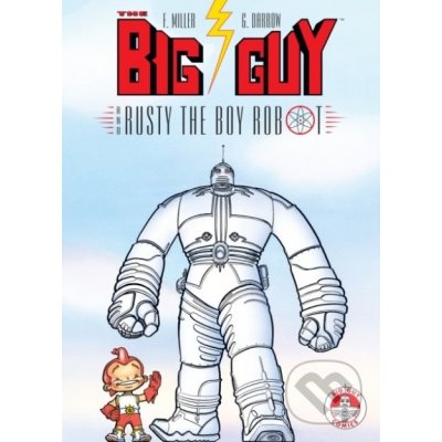 Big Guy And Rusty The Boy Robot - Frank Miller, Geof Darrow (ilustrácie) – Zboží Mobilmania