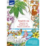 MFP 5301046 Omalovánky antistresové Tropický Ráj 210x296 32s – Hledejceny.cz