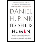 To Sell is Human - Daniel H. Pink – Hledejceny.cz