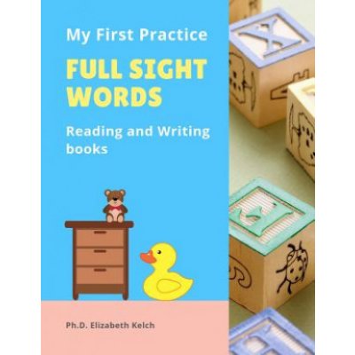 My First Practice Full Sight Words Reading and Writing books: Easy to teach your child to read, write, tracing with cute pictures CVC, Rhyming and Sig – Hledejceny.cz