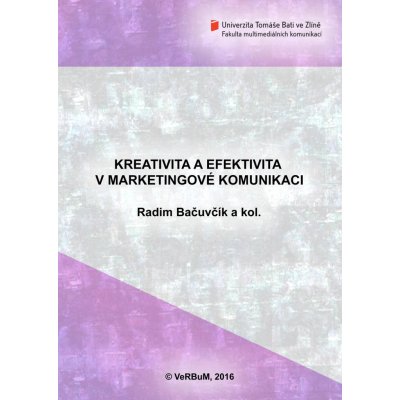 Kreativita a efektivita v marketingové komunikaci - Radim Bačuvčík