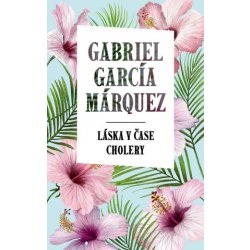 Láska v čase cholery - Gabriel García Márquez