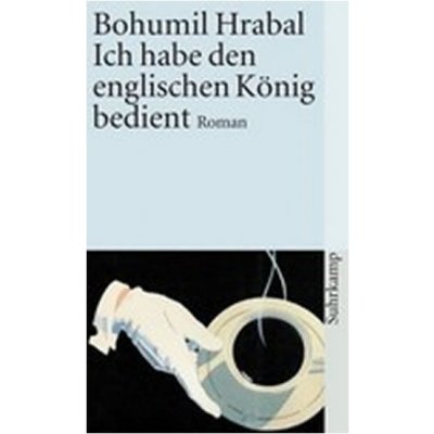 Ich habe den englischen König bedient / Obsluhoval jsem anglického krále německy – Hledejceny.cz