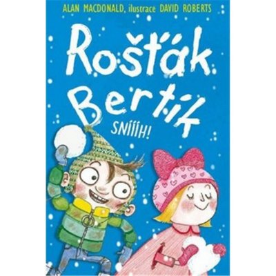 Rošťák Bertík - Sníííh! - Alan MacDonald – Hledejceny.cz