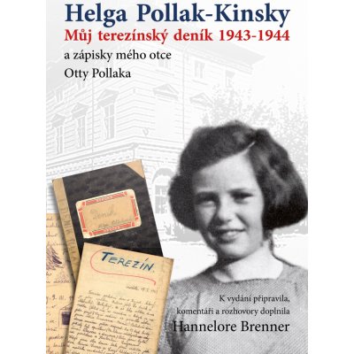 Můj Terezínský deník 1943-1944 - Helga Pollak-Kinsky – Hledejceny.cz
