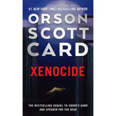 Xenocide: Volume Three of the Ender Saga