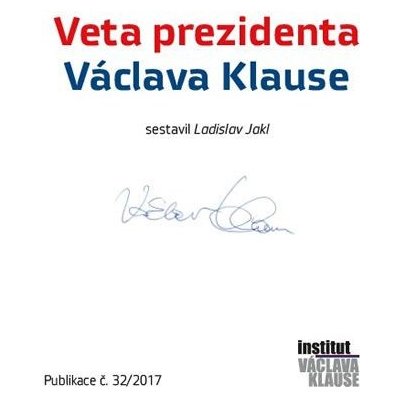 Veta prezidenta Václava Klause - Ladislav Jakl – Zbozi.Blesk.cz