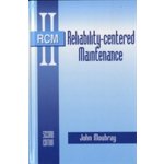 Reliability-centered Maintenance - John Moubray – Hledejceny.cz