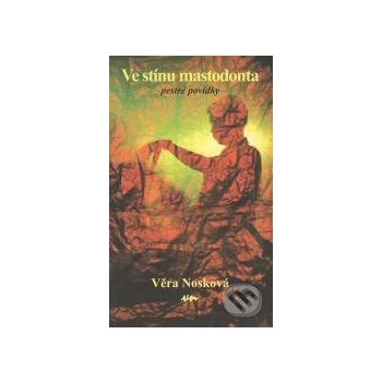 Ve stínu mastodonta - Věra Nosková