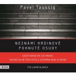 Neznámí hrdinové: pohnuté osudy - Pavel Taussig – Sleviste.cz