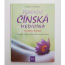 Tradiční čínská medicína - Samoléčba - Akupresura, masáže, čchi-kung, strava a rostlinná léčiva - Cornelia Raabová