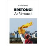 Bretonci Ar Vretoned - Martin Daneš – Hledejceny.cz