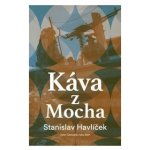 Káva z Mocha - Havlíček Stanislav – Hledejceny.cz