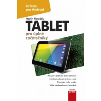 Tablet pro úplné začátečníky - Martin Herodek