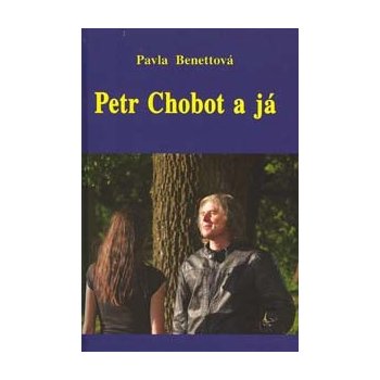 Petr Chobot a já - Pavla Benettová