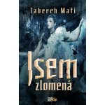 Jsem zlomená - Tahereh Mafi – Hledejceny.cz