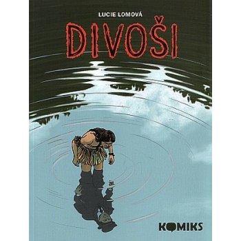 Divoši - Lucie Lomová