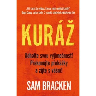 Kuráž - Nalezněte smysl života, překonejte překážky, žijte s vášní - Sam Bracken