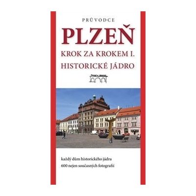 Plzeň Krok za krokem I. Historické jádro – Hledejceny.cz