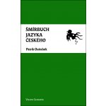 Šmírbuch jazyka českého - Slovník nekonvenční češtiny 1945-1989 - Patrik Ouředník