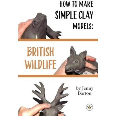 How to Make Simple Clay Models: British Wildlife