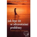 Jak lépe žít se zdravotními problémy - Arthur J. Barsky; Emily C. Deans – Hledejceny.cz